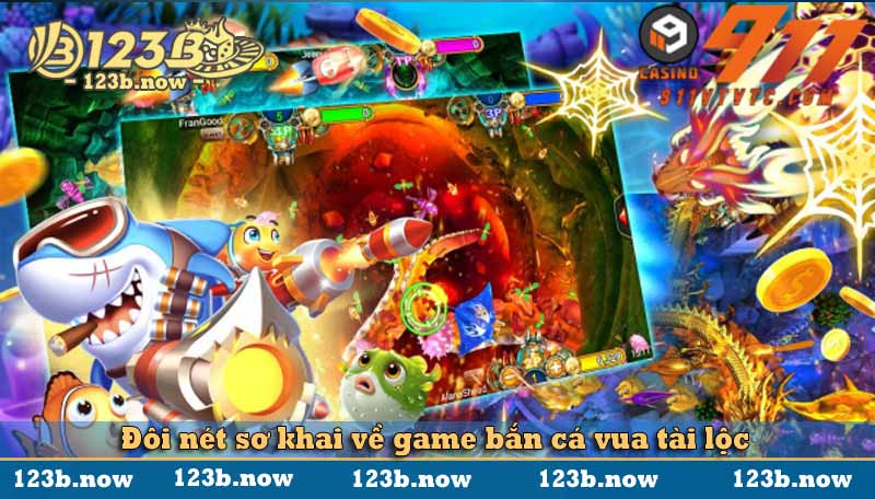 Đôi nét sơ khai về game bắn cá vua tài lộc