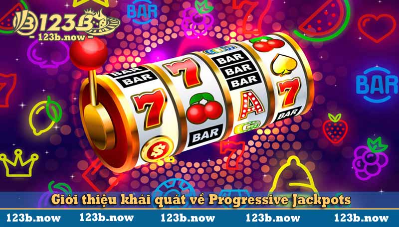 Giới thiệu khái quát về Progressive Jackpots